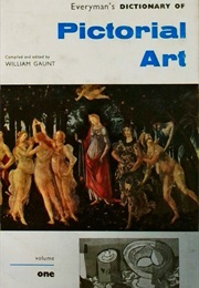 Everyman's Dictionary of Pictorial Art Vol.1 (Gaunt, William)