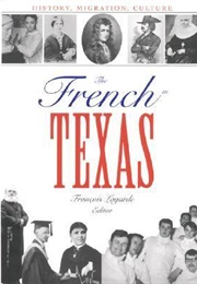The French in Texas: History, Migration, Culture (François Lagarde)