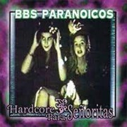 Bbs Paranoicos - Hardcore Para Señoritas