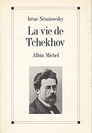 La Vie De Tchekhov (Irene Nemirovsky)