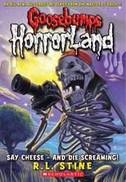 Horrorland - First Arc - Say Cheese - And Die Screaming! (R.L. Stine)