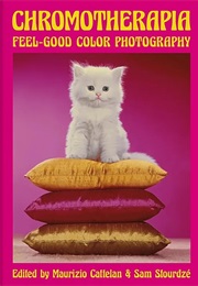 Chromotherapia: Feel-Good Color Photography (Maurizio Cattelan, Sam Stourdzé)