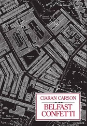 Belfast Confetti (Ciaran Carson)