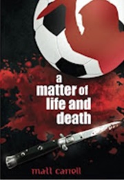 A Matter of Life and Death (Matt Carrell)