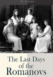 The Last Days of the Romanovs (N. Sokolov)