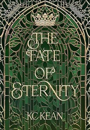 The Fate of Eternity (K.C. Kean)