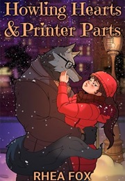 Howling Hearts & Printer Parts (Rhea Fox)