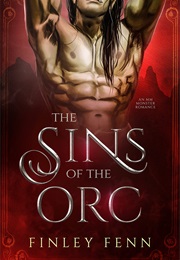 The Sins of the Orc (Finley Fenn)