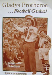 Gladys Protheroe… Football Genius (Simon Cheetham)