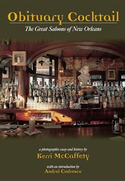 Obituary Cocktail: The Great Saloons of New Orleans (Kerri McCaffety)