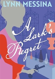 A Lark's Regret (Lynn Messina)