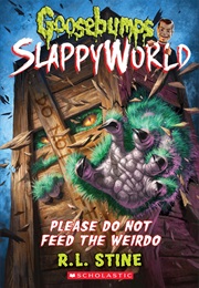 Goosebumps - Slappyworld - #4 - Please Do Not Feed the Weirdo (R.L. Stine)