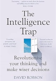 The Intelligence Trap (David Robson)