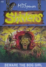 Beware the Bog Girl (Md Spencer)