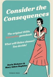 Consider the Consequences (Doris Webster & Mary Alden Hopkins)