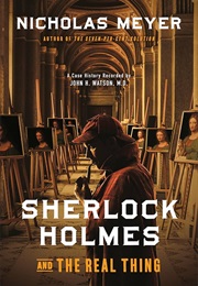 Sherlock Holmes and the Real Thing (Nicholas Meyer)