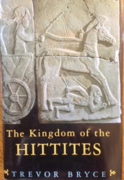 The Kingdom of the Hittites (Trevor Bryce)