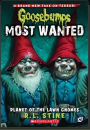 Goosebumps: Most Wanted - Planet of the Lawn Gnomes (R.L. Stine)