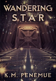 Wandering Star (K. M. Penemue)