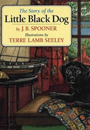 The Story of the Little Black Dog (J.B. Spooner)