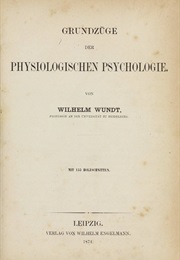 Grundzüge Der Physiologischen Psychologie (Wilhelm Wundt)