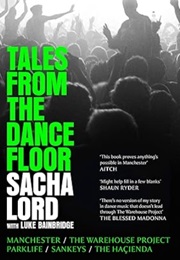 Tales From the Dancefloor (Sacha Lord)