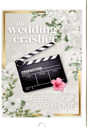 The Wedding Crasher (Rebecca Norinne)