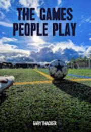 The Games People Play (Gary Thacker)