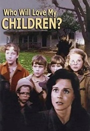 Who Will Love My Children? (1983)