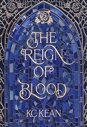 The Reign of Blood (K.C. Kean)