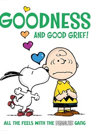Goodness and Good Grief!: All the Feels With the Peanuts Gang (Natalie Shaw)