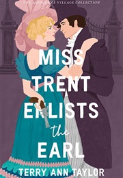 Miss Trent Enlists the Earl (Terry Ann Taylor)