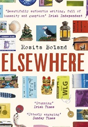 Elsewhere; One Woman, One Rucksack, One Lifetime of Travel (Rosita Boland)