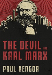 The Devil and Karl Marx: Communism's Long March of Death, Deception, and Infiltration (Paul Kengor)