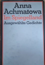 In Mirrorland - Selected Poems (Anna Achmatowa)