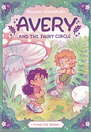 Avery and the Fairy Circle (Rowan Kingsbury)