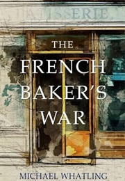The French Baker's War (Michael Whatling)