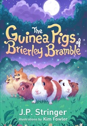 The Guinea Pigs of Brierly Bramble (J.P. Stringer)