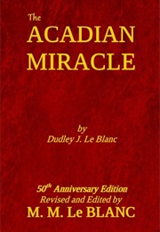 The Acadian Miracle (Dudley J. Le Blanc)