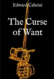 The Curse of Want (Edward Cabrini)