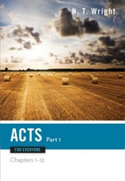 Acts for Everyone, Part One: Chapters 1-12 (N.T. Wright)