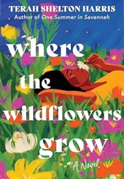 Where the Wildflowers Grow (Terah Shelton Harris)