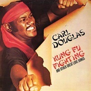 Kung Fu Fighting - Carl Douglas