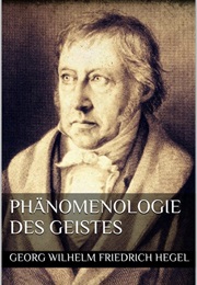 Phänomenologie Des Geistes (Georg Wilhelm Friedrich Hegel)
