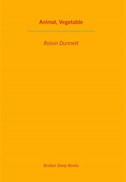 Animal, Vegetable (Roisin Dunnett)