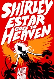 Shirley Estar Goes to Heaven (Winston Rowntree)