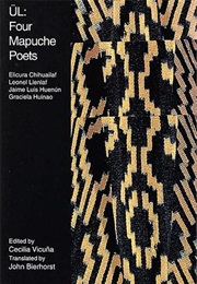 ÜL: Four Mapuche Poets (Leonel Lienlaf, Jaime Luis Huenún, Graciela Huinao)