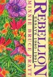 Rebellion: Essays 1980-1991 (Minnie Bruce Pratt)