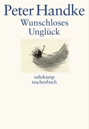 Wunschloses Unglück (Peter Handke)