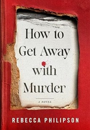 How to Get Away With Murder (Rebecca Philipson)